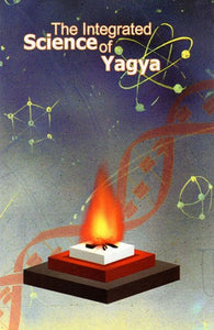 The Integrated Science of Yagya