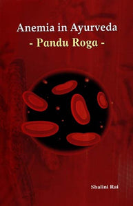 Anemia in Ayurveda- Pandu Roga