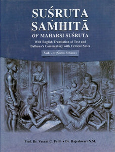 Susruta Samhita of Maharsi Susruta- With English Translation of Text and Dalhana's Commentary with Critical Notes (Volumes- I)