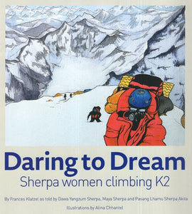 Daring to Dream (Sherpa Women Climbing K2)