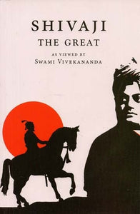 Shivaji The Great (As Viewed By Swami Vivekananda)