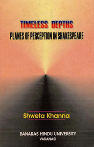 Timeless Depths- Planes of Perception in Shakespeare (An Old Book)