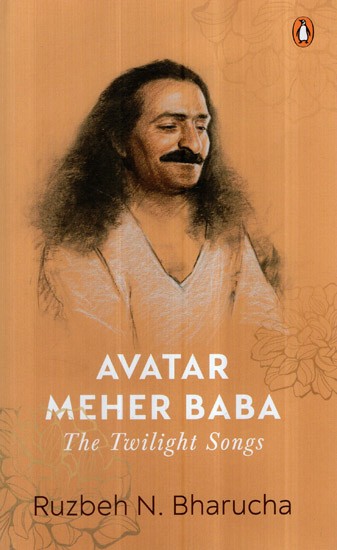 Avatar Meher Baba- The Twilight Songs