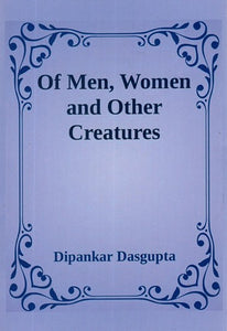 Of Men, Women and Other Creatures