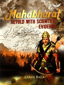 Mahabharat (Retold With Scientific Evidence)