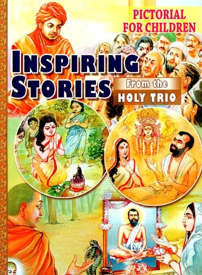 Inspiring Stories From The Holy Trio (Pictorial for Children)