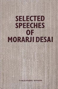 Selected Speeches of Morarji Desai (An Old and Rare Book)