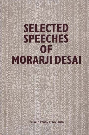 Selected Speeches of Morarji Desai (An Old and Rare Book)