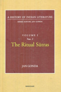 The Ritual Sutras (A History Of Indian Literature, Volume -1, Fasc-2)