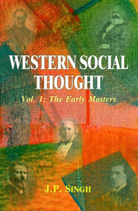 Western Social Thought (Vol. 1: The Early Masters)