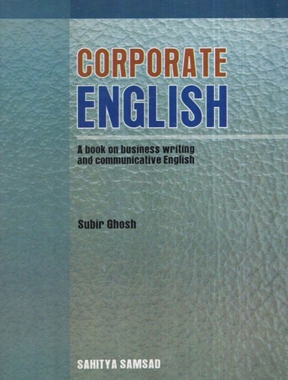 Corporate English (A Book on Business Writing and Communicative English)