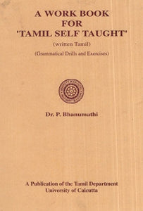 A Work Book For ''Tamil Self Taught'' (Written Tamil- Grammatical Drills and Exercises)