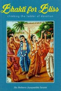 Bhakti For Bliss (Climbing The Ladder of Devotion)