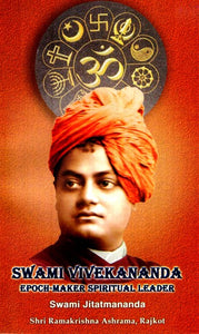 Swami Vivekananda Epoch- Maker Spiritual Leader