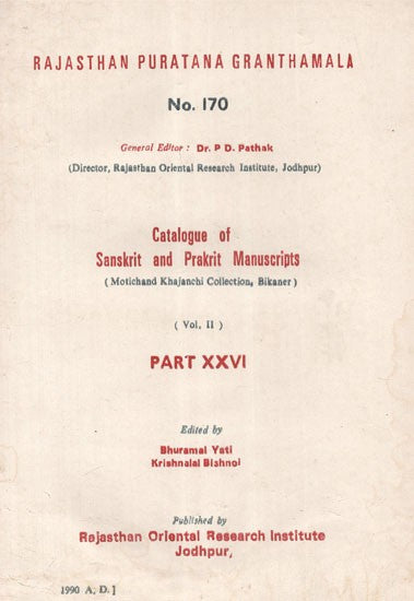 Catalogue Of Sanskrit and Prakrit Manuscripts Motichand Khajanchi Collection Bikaner Collection Part- XXVI (An Old and Rare Book)