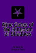 NINE GATES OF THE KINGDOM OF SHADOWS The Lost Books of the Necronomicon by Joshua Free 2009 — Year-1 Liber-9