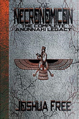 Necronomicon: The Complete Anunnaki Legacy by Joshua Free