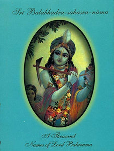 Sri Balabhadra Sahasra Nama (A Thousand Names of Lord Balarama)