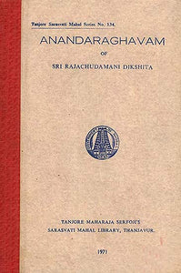 Ananda Raghavam of Sri Rajachudamani Dikshita (An Old and Rare Book)