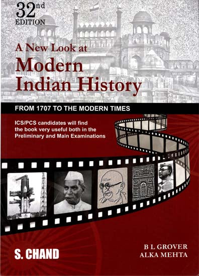 A New Look at Modern India History (From 1707 to The Modern Time)