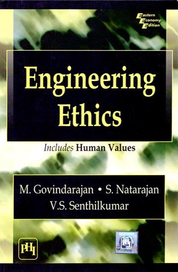 Engineering Ethics: Includes Human Values