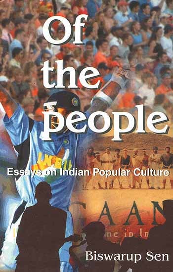 Of the People: Essays on Indian Popular Culture