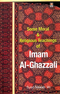 Some Moral and Religious Teachings of Imam Al-Ghazzali