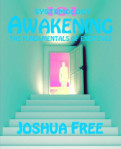 AWAKENING: SYSTEMOLOGY-101  The Fundamentals of Existence  by Joshua Free
