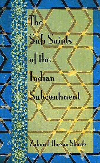 The Sufi Saints of the Indian Subcontinent