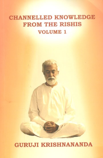 Channelled Knowledge From The Rishis (Part-1)