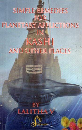 Simple Remedies For Planetary Afflictions In Kashi and Other Places