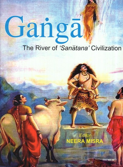 Ganga- The River of Sanatana Civilization