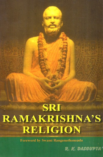 Sri Ramakrishna''s Religion (An Old and Rare Book)