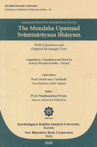 Mahamahopadhyaya Bhadreshdas Swami's : The Mundaka Upanisad Svaminarayana Bhasyam (With Exposition and Original Devanagari Text)