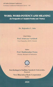 Word, Word-Potency and Meaning (In Perspective of Sanskrit Poetics and Poetry)