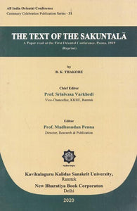 The Text of the Sakuntala : A Paper Read at the First Oriental Conference, Poona, 1919 (Reprint)