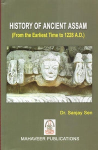 History of Ancient Assam- Part: 1 (From the Earliest Time to 1228 A.D.)