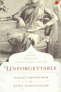 Unforgettable- The Iconic Women of South Indian Cinema