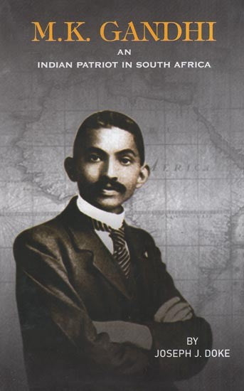 M.K. Gandhi an Indian Patriot in South Africa