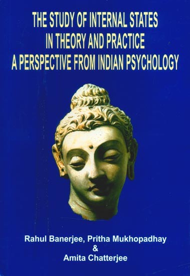 The Study of Internal States in Theory and Practice- A Perspective from Indian Psychology