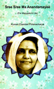 Sree Sree Maa Anandamayee (For Maryada & Lila)