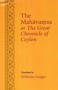 The Mahavamsa or The Great Chronicle of Ceylon