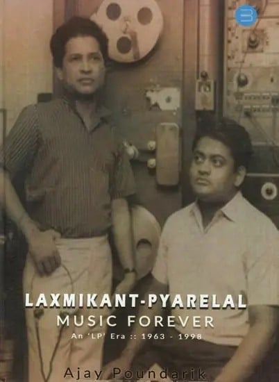 Laxmikant - Pyarelal Music Forever (An 'LP' Era: 1963 - 1998)