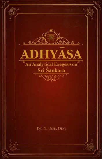 Adhyasa- An Analytical Exegesis on Sri Sankara