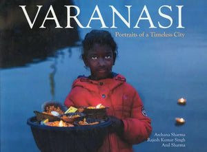 Varanasi- Portraits of A Timeless City