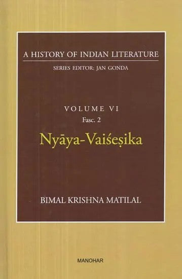 Nyaya-Vaisesika (A History of Indian Literature, Volume -6, Fasc. 2)