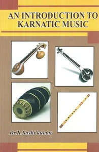 An Introduction to Karnatic Music (With Notation)