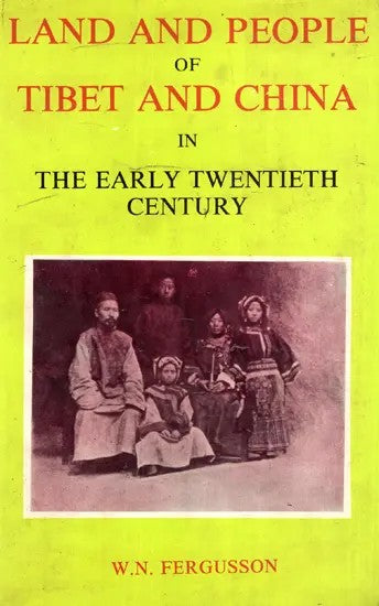 Land and People of Tibet and China in The Early Twentieth Century