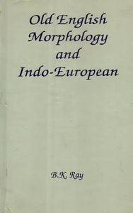 Old English Morphology and Indo-European