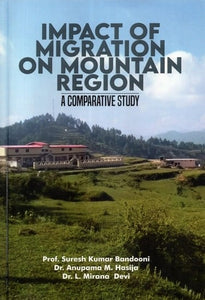 Impact of Migration On Mountain Region- A Comparative Study